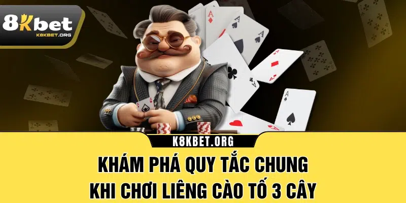 Khám phá quy tắc chung khi chơi liêng cào tố 3 cây