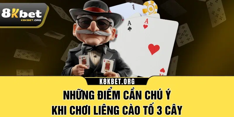 Những điểm cần chú ý khi chơi liêng cào tố 3 cây