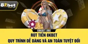 Rút Tiền 8KBET - Quy Trình Dễ Dàng Và An Toàn Tuyệt Đối